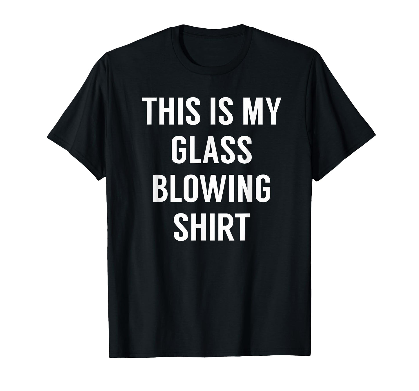 This Is My Glass Blowing Shirt - Tshirt for Glass Blowers T-Shirt