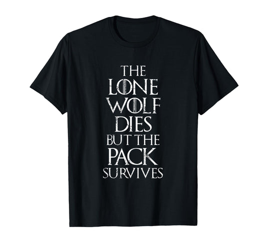 The Lone Wolf Dies But The Pack Survives Distressed T-Shirt