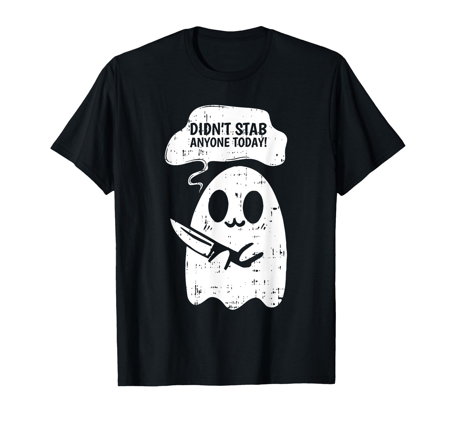 Didn't Stab Anyone Today Halloween Funny Ghost Spirit T-Shirt