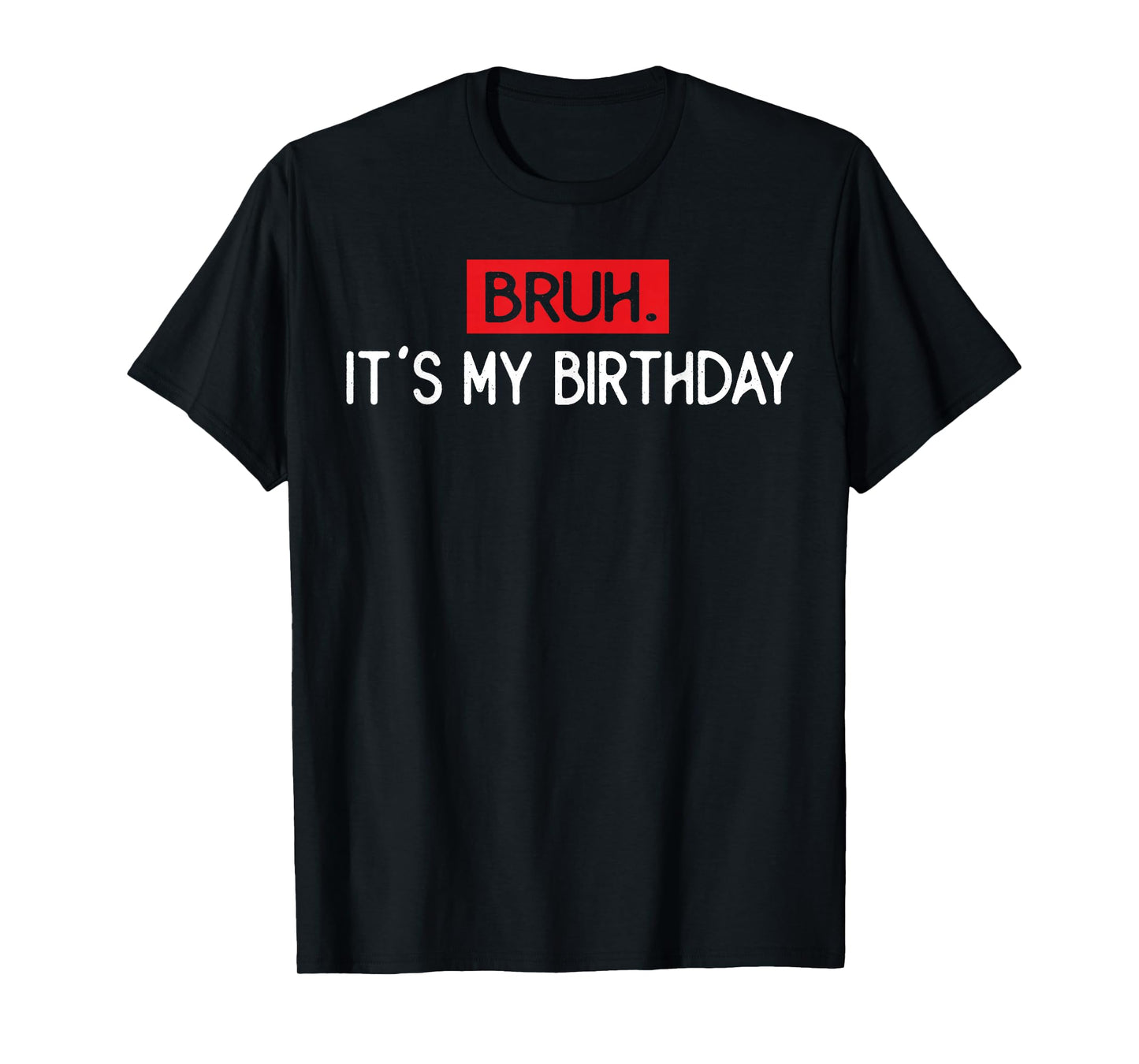 Vintage Bruh It's My Birthday Funny Sarcastic Boys T-Shirt