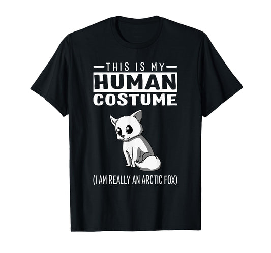 This Is My Human Costume I Am Really An Arctic Fox T Shirt