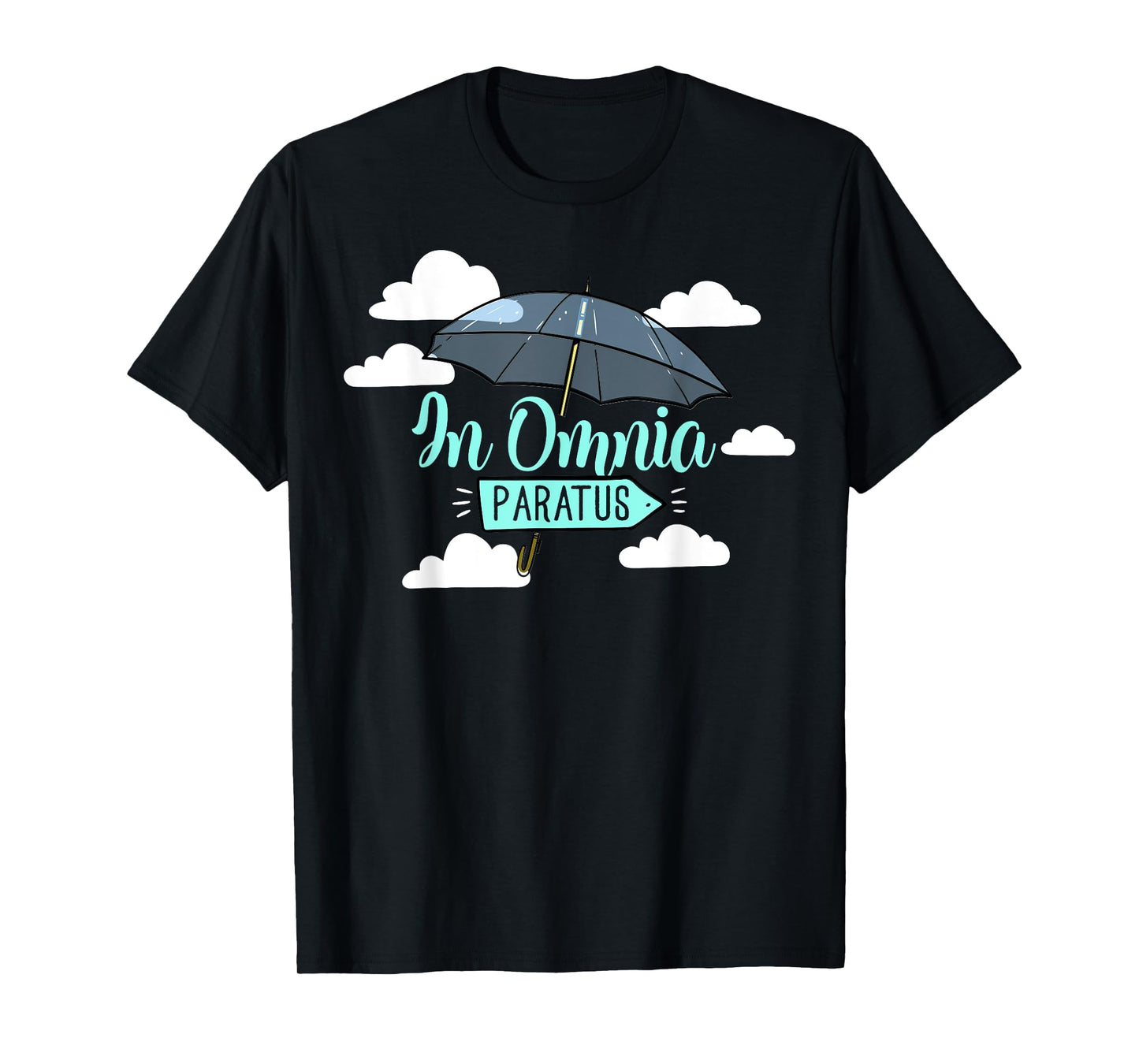 In Omnia Paratus - Cute Latin Umbrella Always Prepared Ready T-Shirt