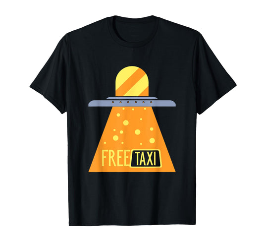 funny ufo free taxi T-Shirt