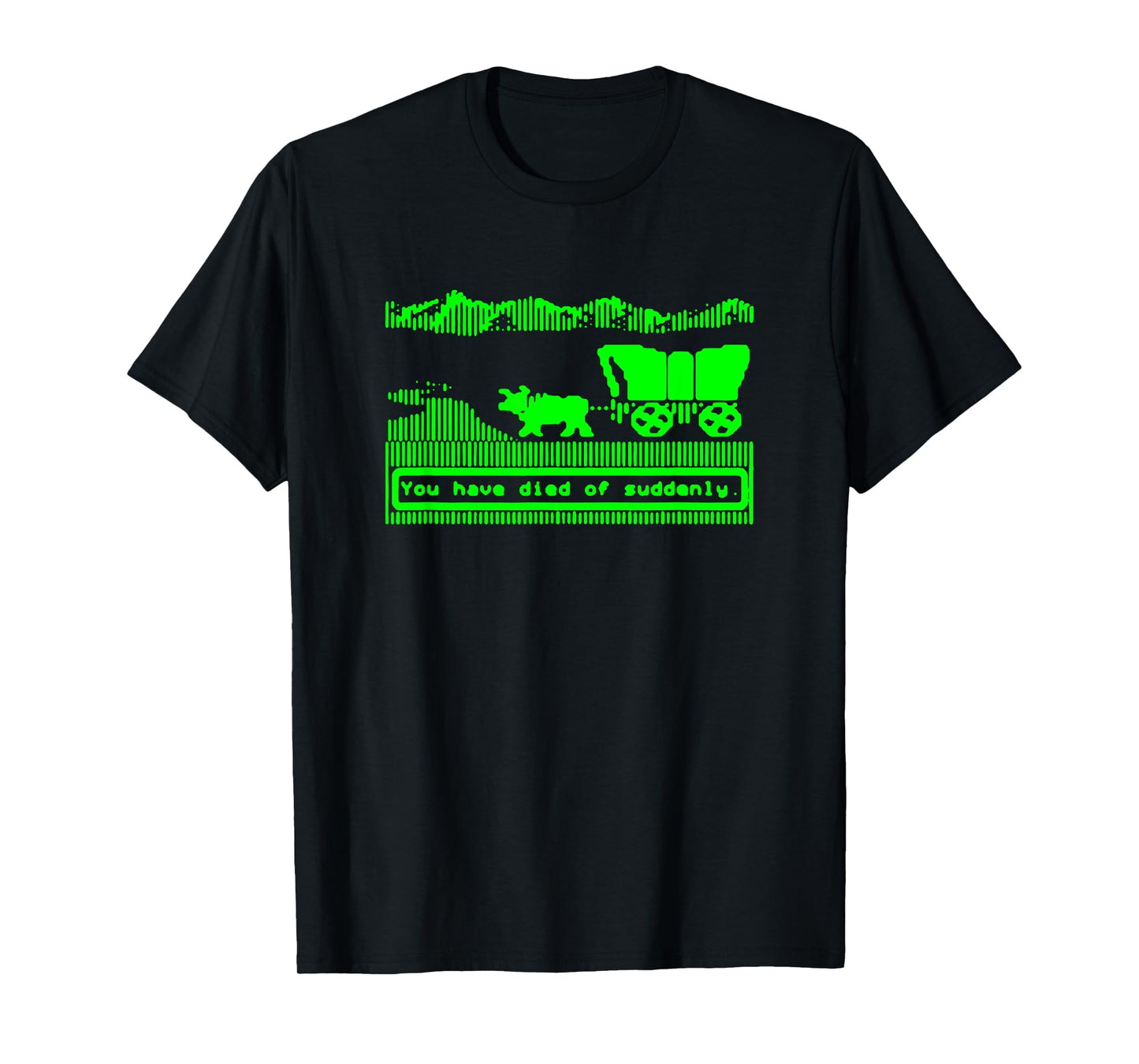 You have died of suddenly T-Shirt