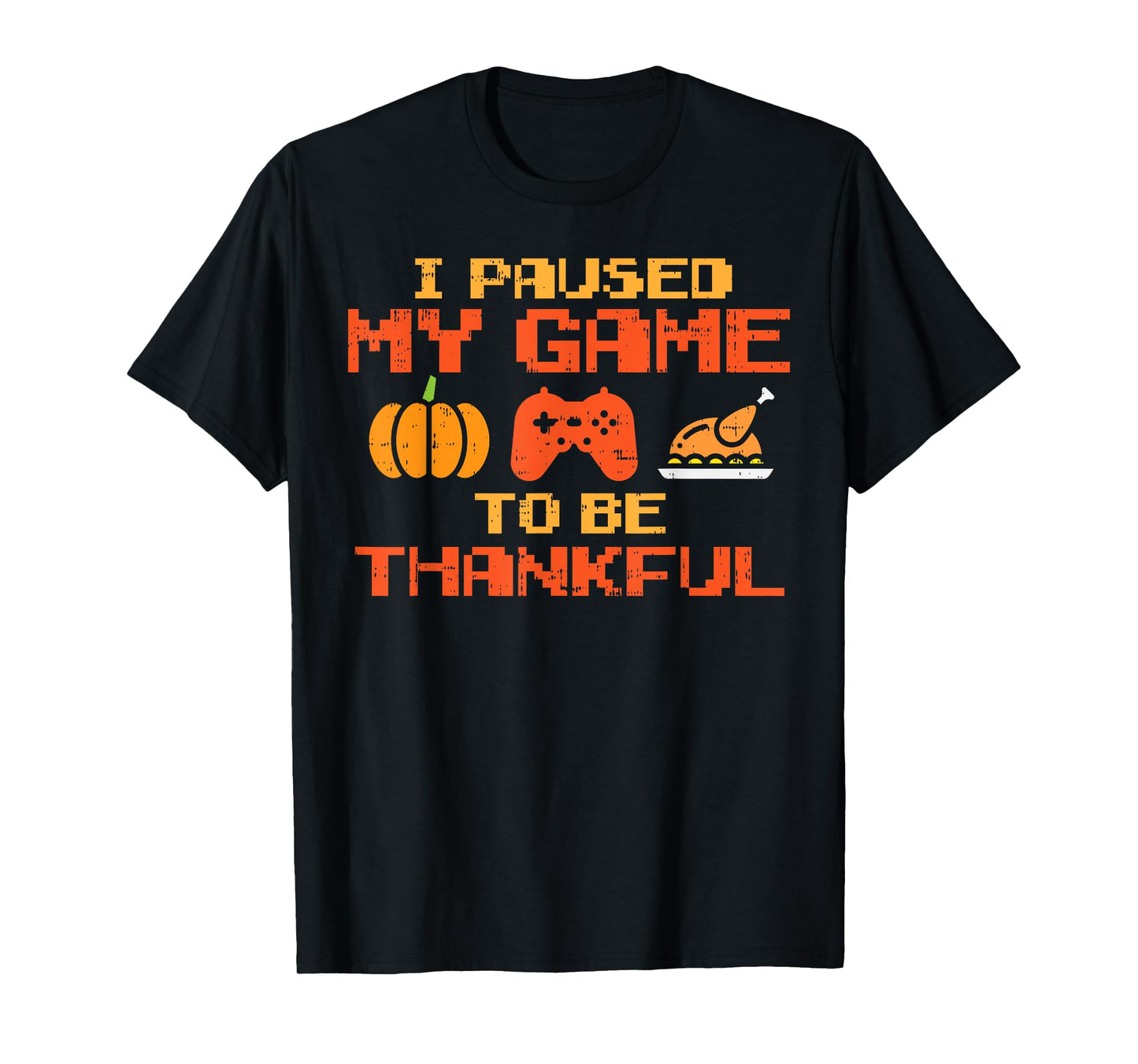 Paused My Game Thankful Video Gamer Boys Thanksgiving Men T-Shirt
