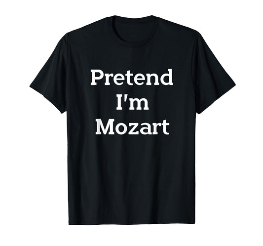 Pretend I'm Mozart Costume Funny Music Halloween Party T-Shirt