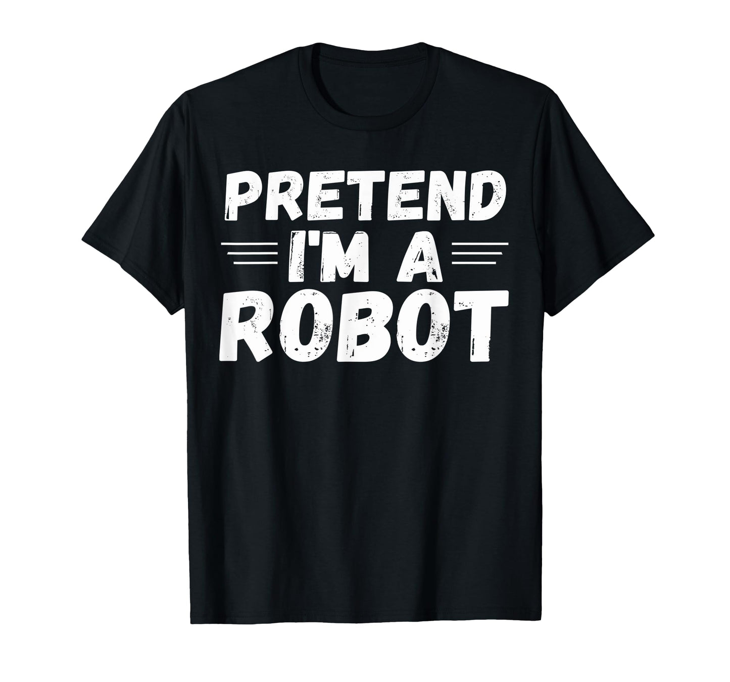 Pretend I'm a Robot Funny Halloween Party Cute Costume T-Shirt