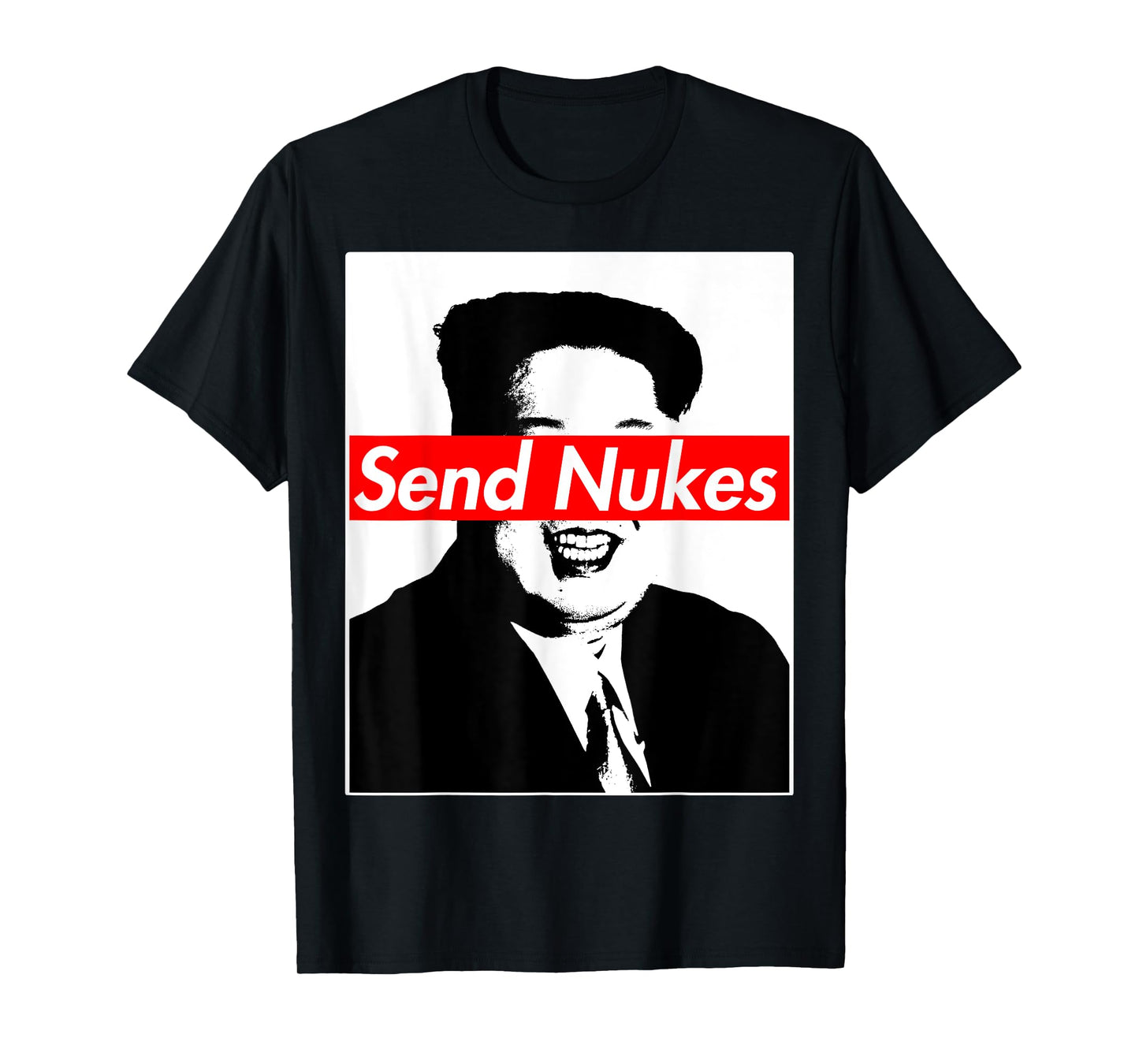 Send Nukes Rocket Man Kim Jong Un North Korea T-Shirt T-Shirt