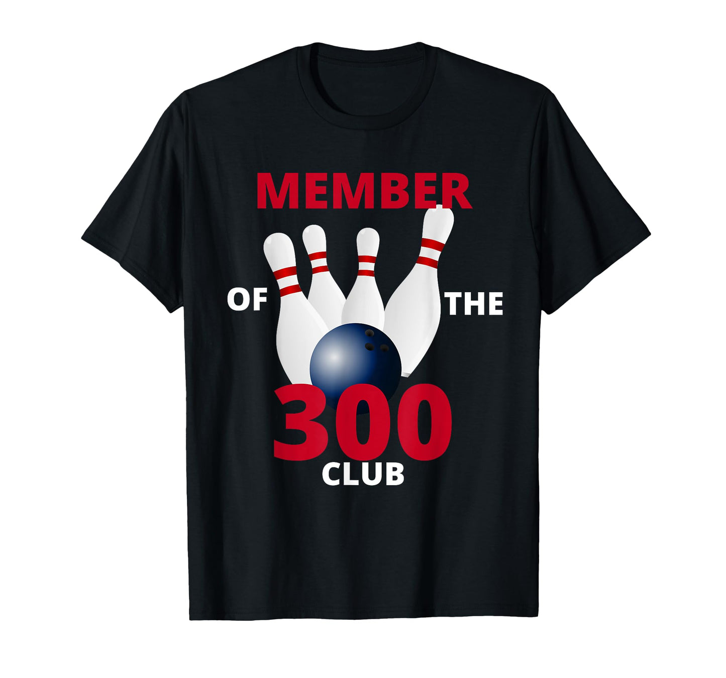 Member Of The 300 Club Bowling Ball Strike Pin T-Shirt