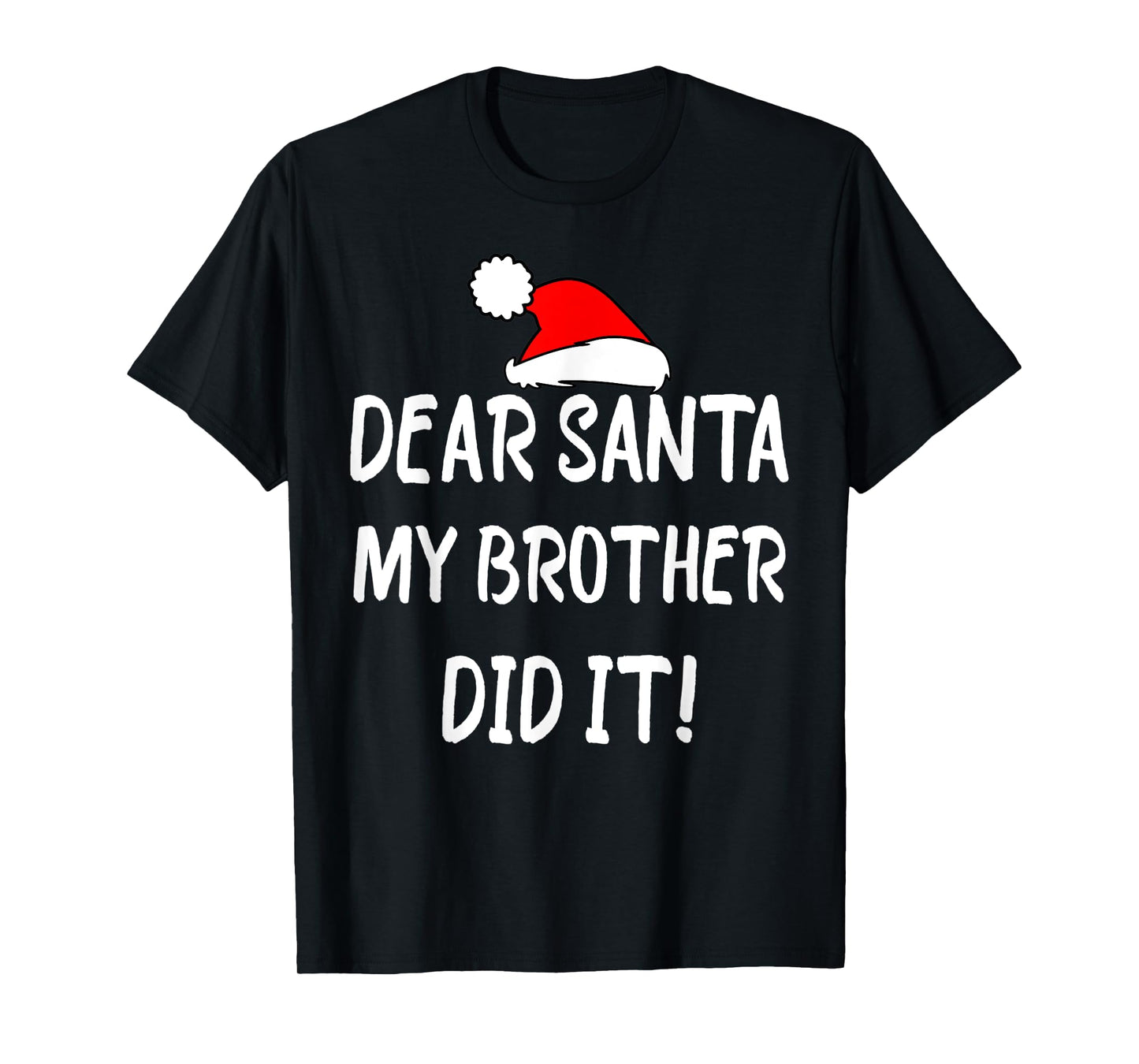 Dear Santa My Brother Did It, funny christmas Design pajama T-Shirt