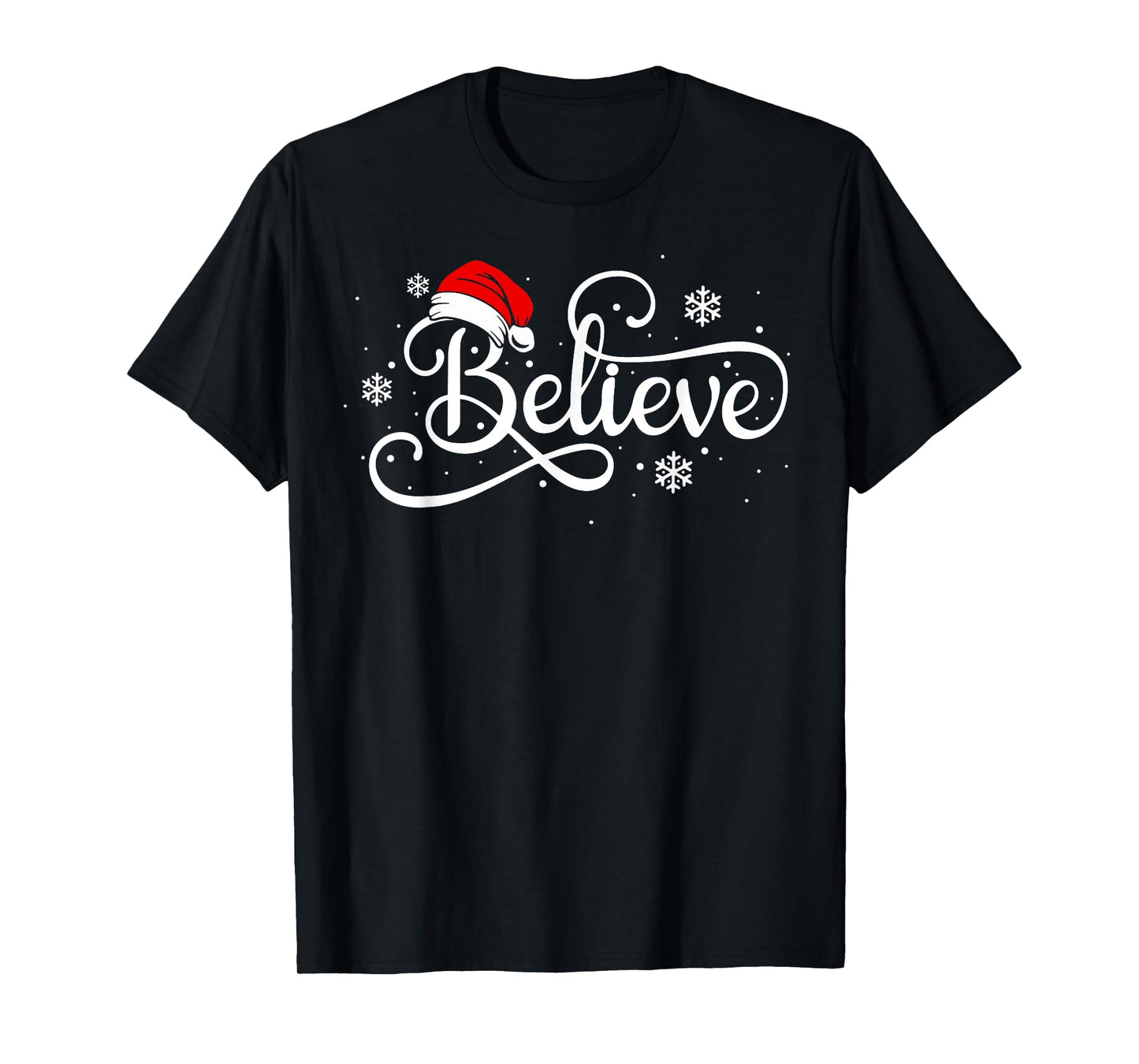 Christmas Believe Santa Claus Believe Christmas Kids Womens T-Shirt