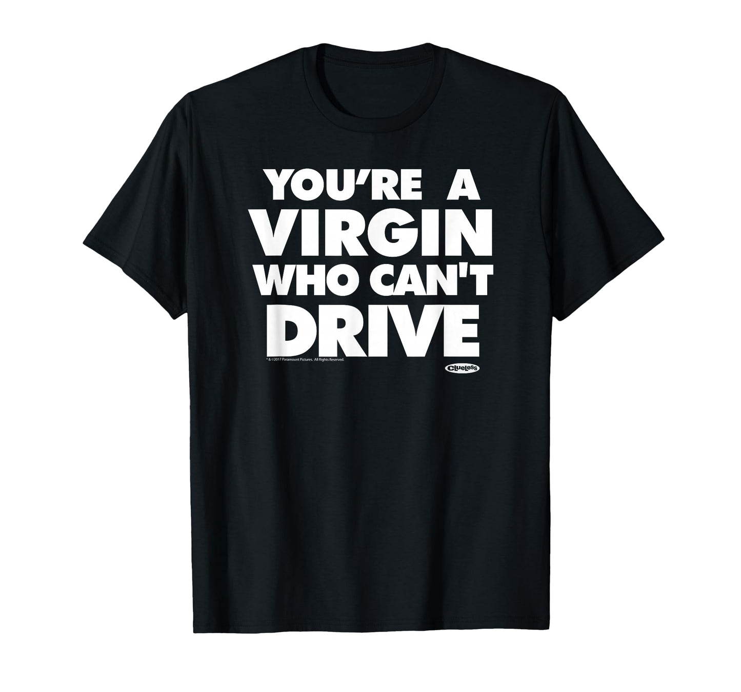 Clueless You're A Virgin Quote T-Shirt