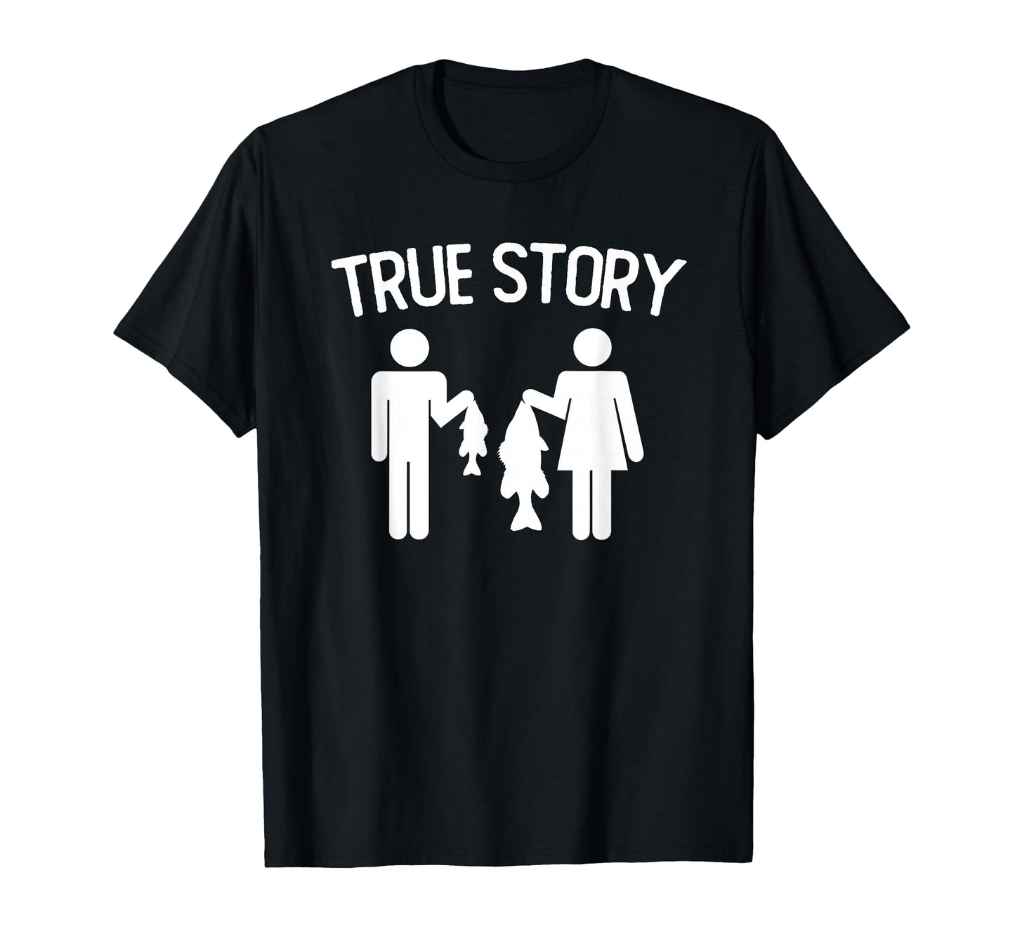 True Story Funny Fishing Couple Vintage Quote T-Shirt