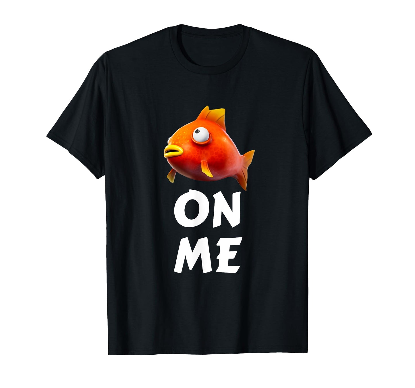 Fishy On Me For Men, Kids & Youth gamers T-Shirt