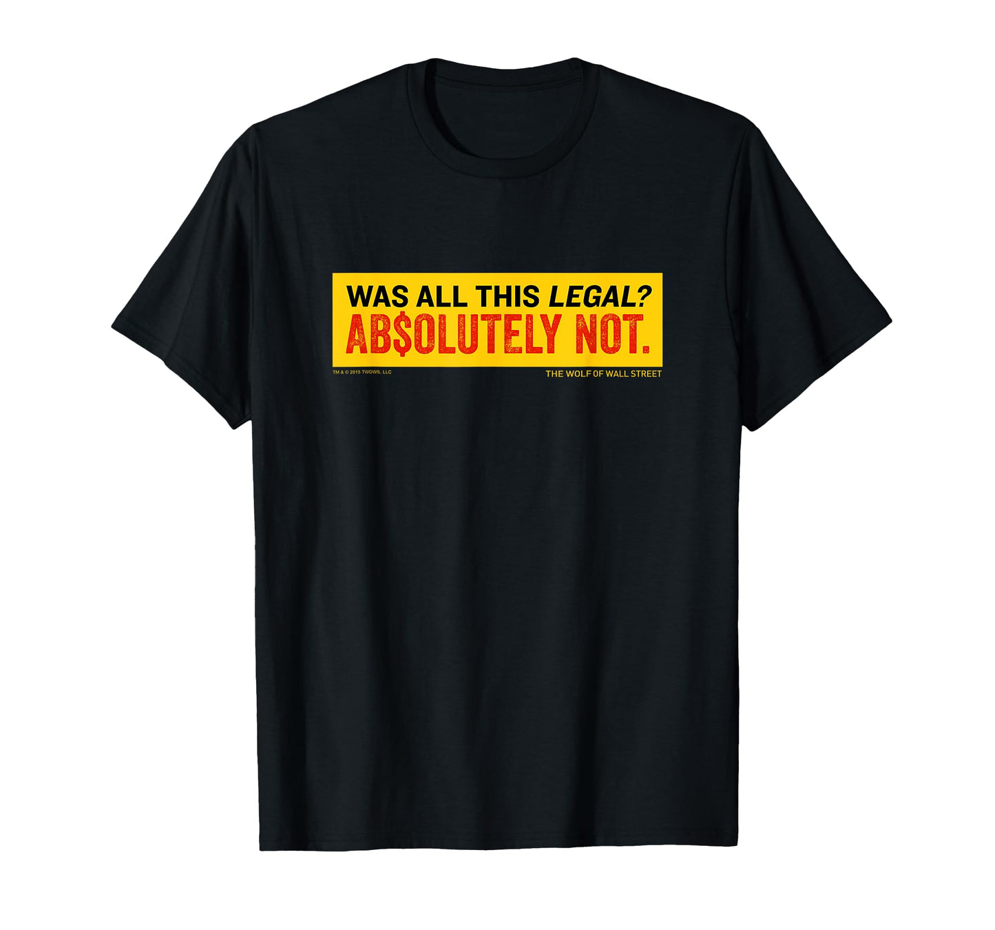 The Wolf of Wall Street Was It Legal? T-Shirt