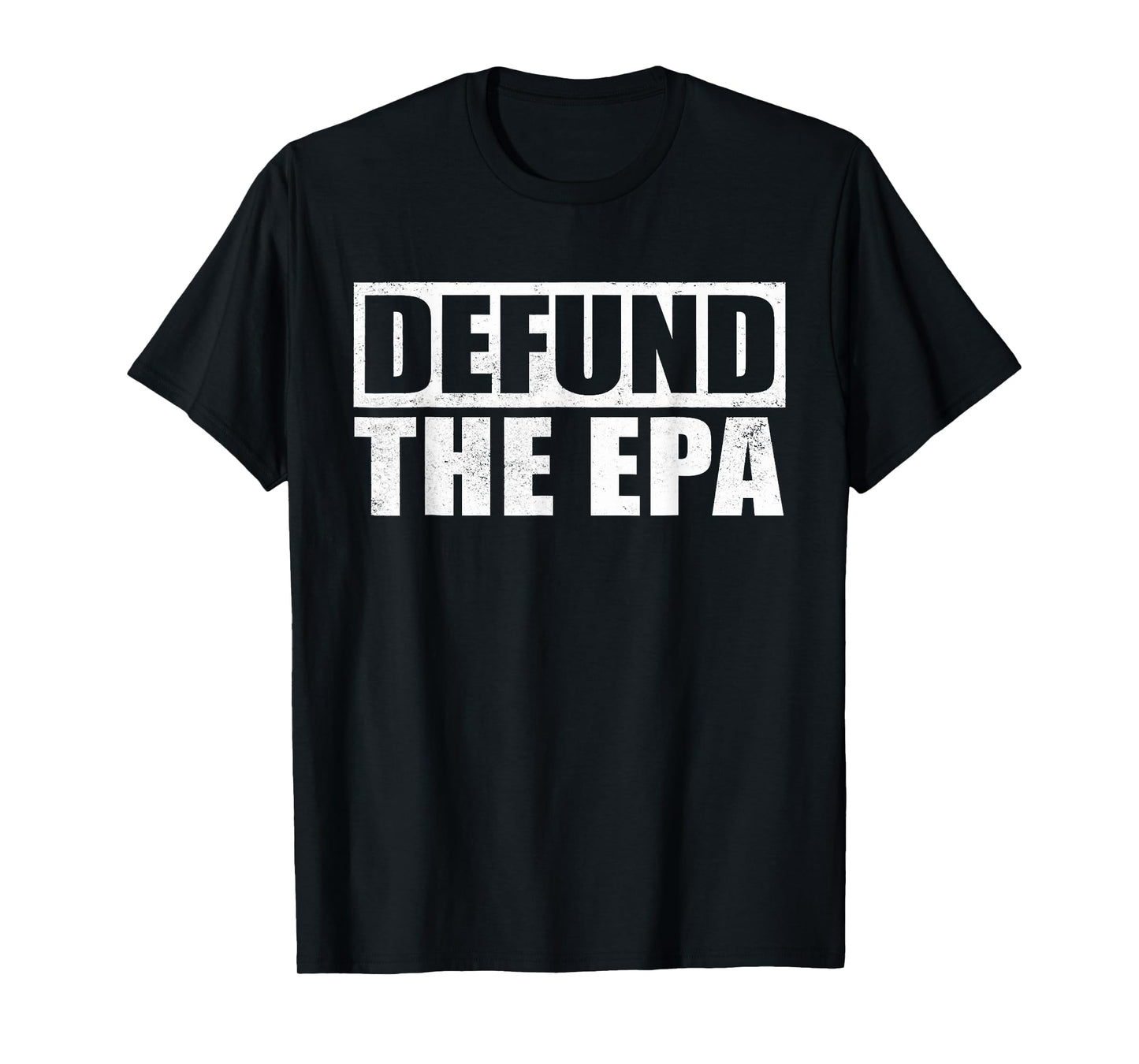 Defund The EPA Funny Meme T-Shirt