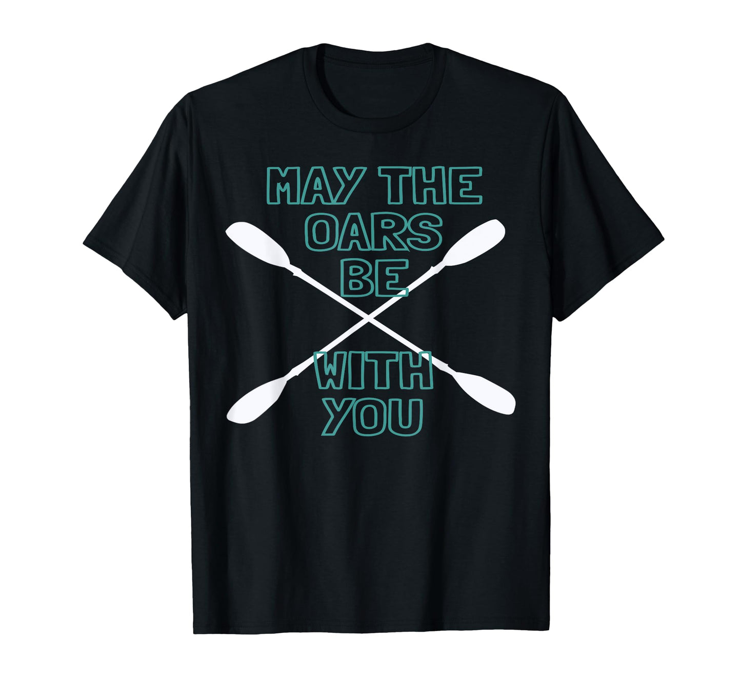 Kayak Tshirt May the Oars Be with You Water Sports
