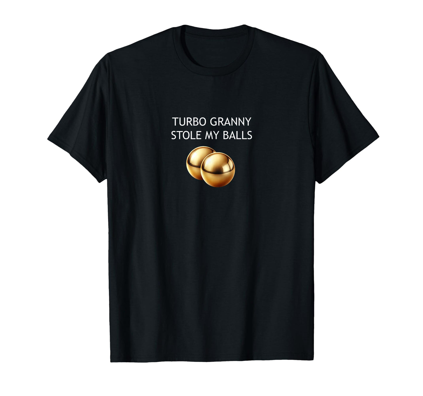 Turbo Granny Stole My Balls T-Shirt