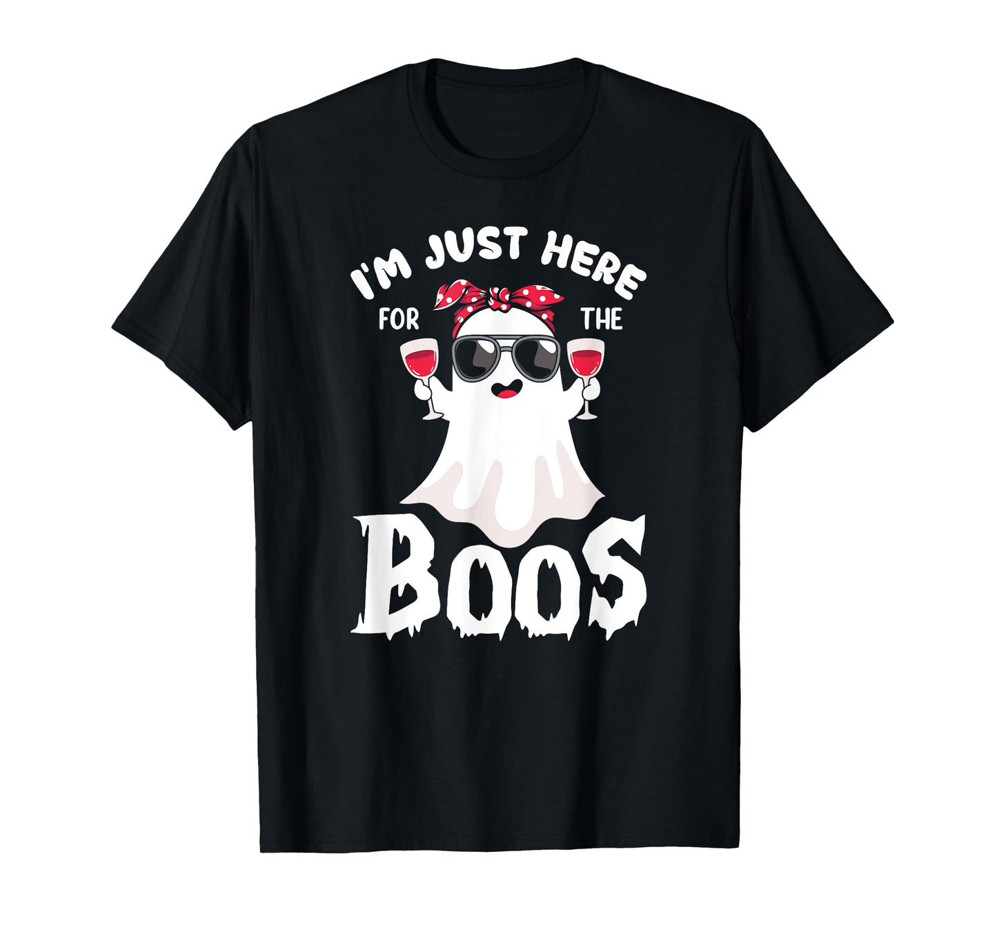 Funny Halloween, Just Here for the Boos, Ghost Drinking Wine T-Shirt
