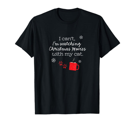 I can't, I'm watching Christmas movies with my cat T-Shirt