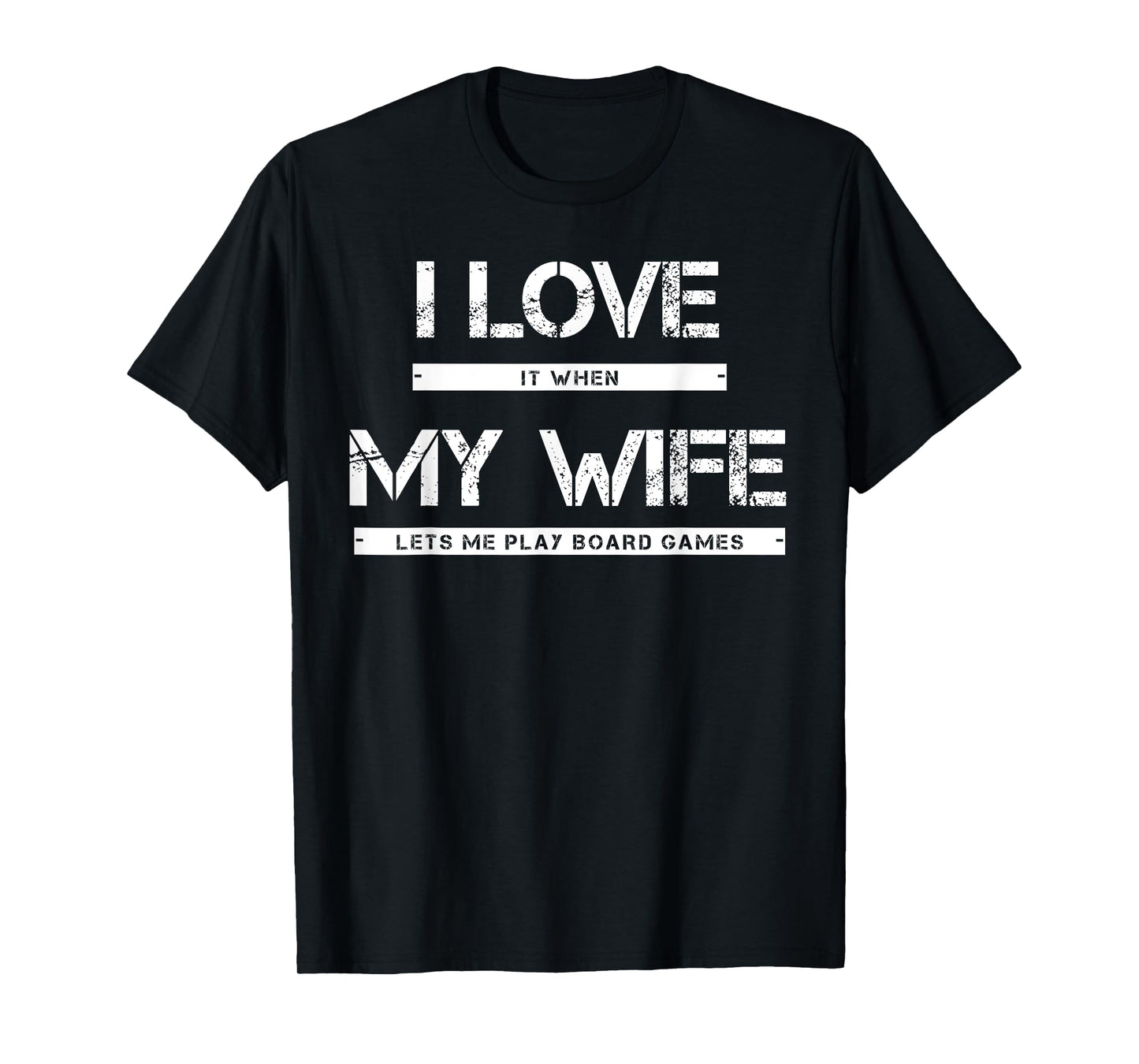 I Love It When My Wife Lets Me Play Board Games T-Shirt