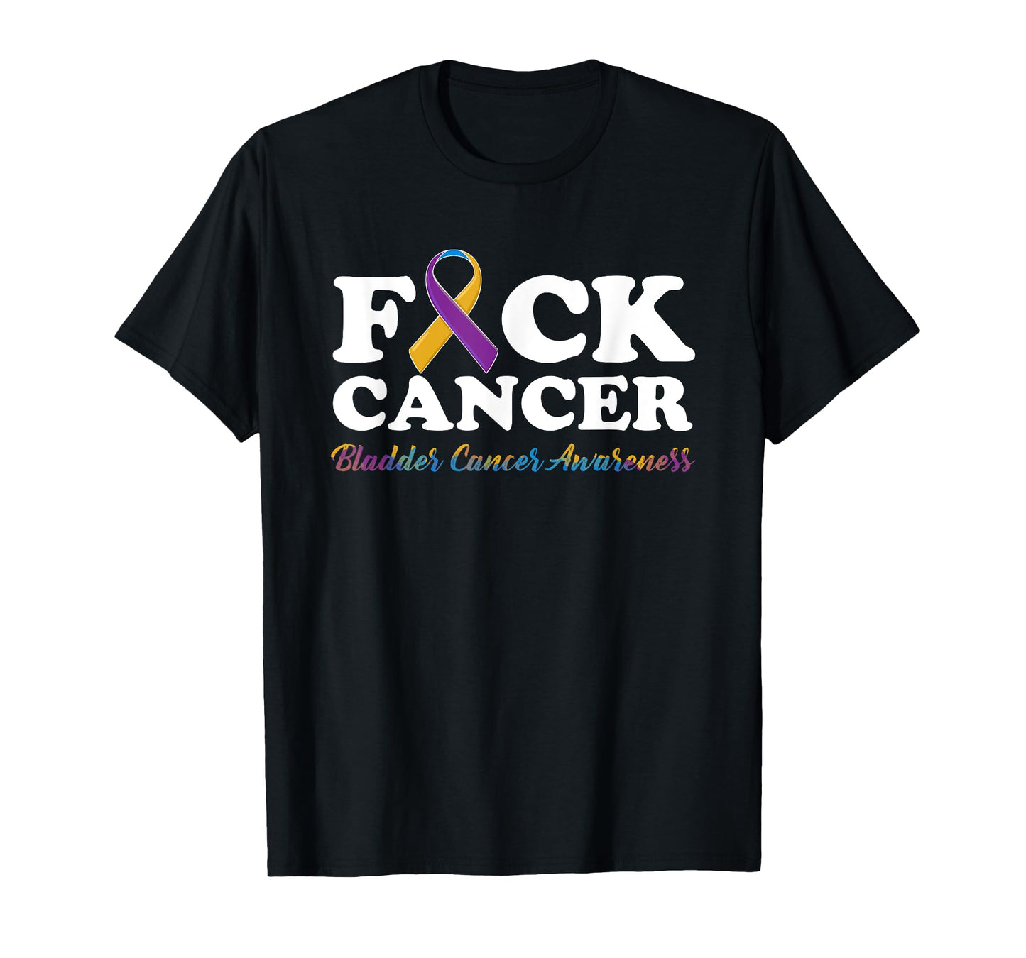 Fuck Cancer shirt Bladder Cancer Awareness Tshirt Gifts T-Shirt