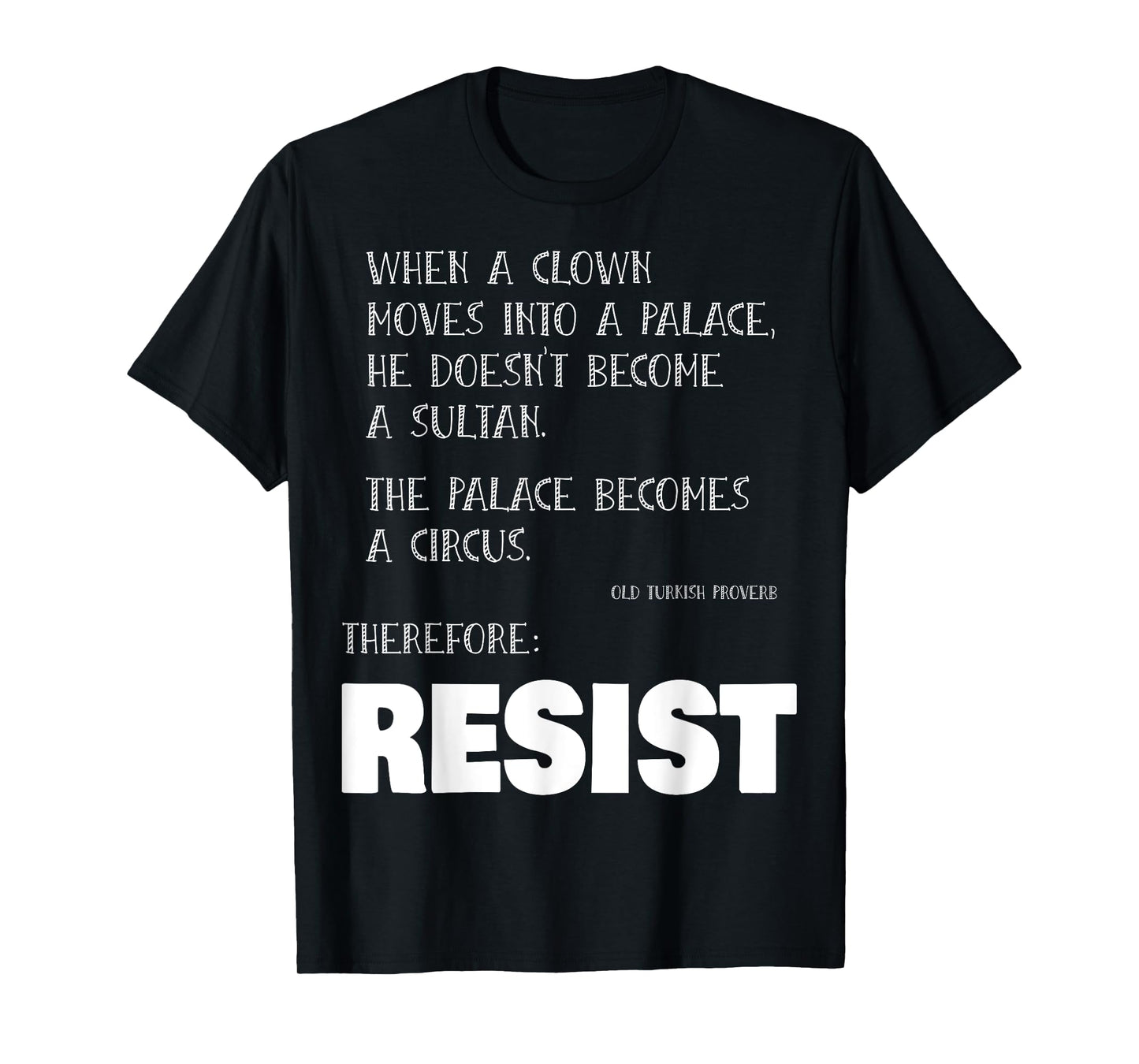 Resist Fascism Patriotic Old Turkish Proverb Tee T-Shirt