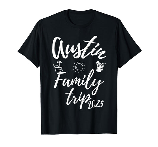 Austin Family Trip 2025 Texas Vacation Fun Matching Travel T-Shirt