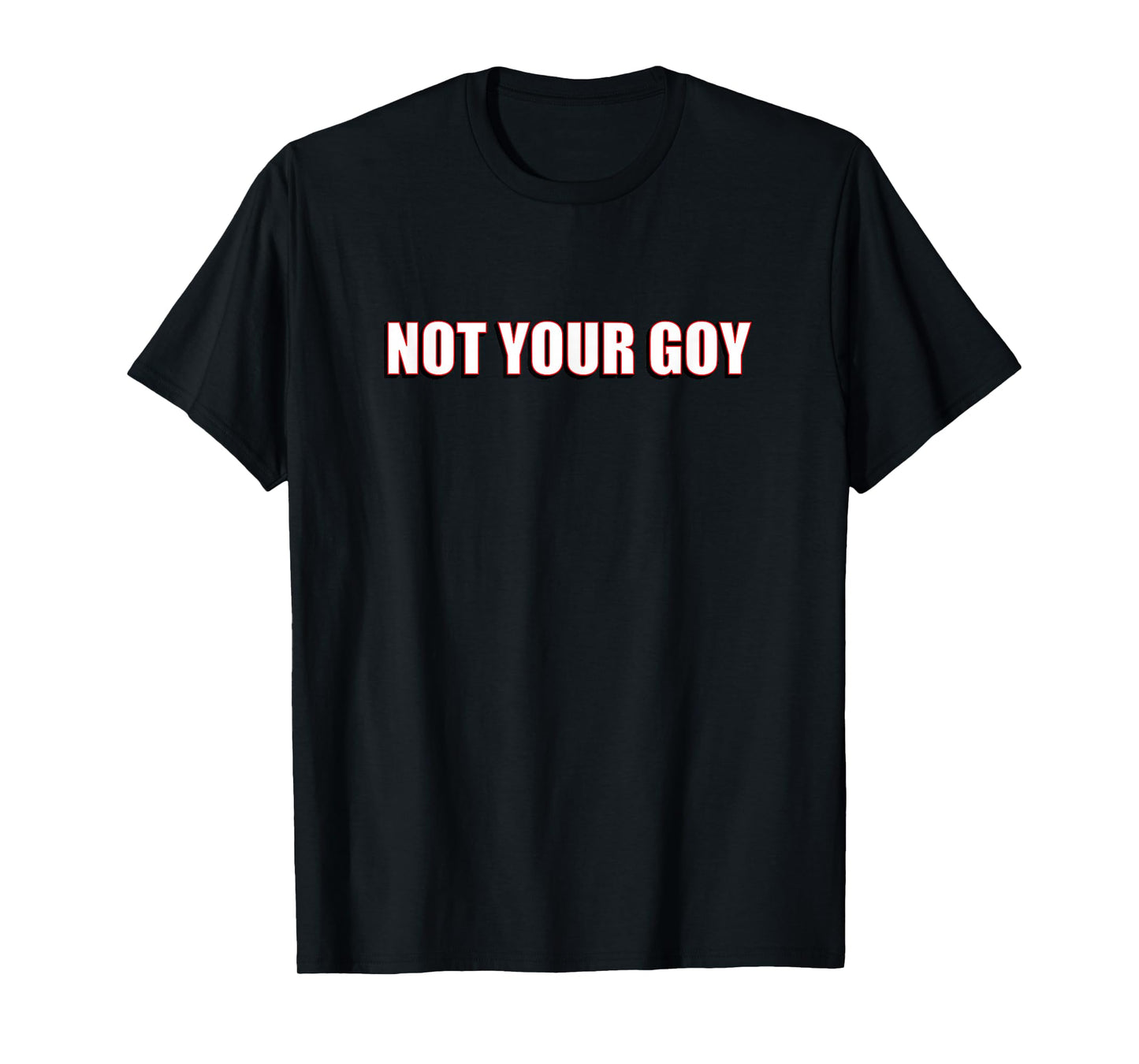 Not Your Goy T-Shirt