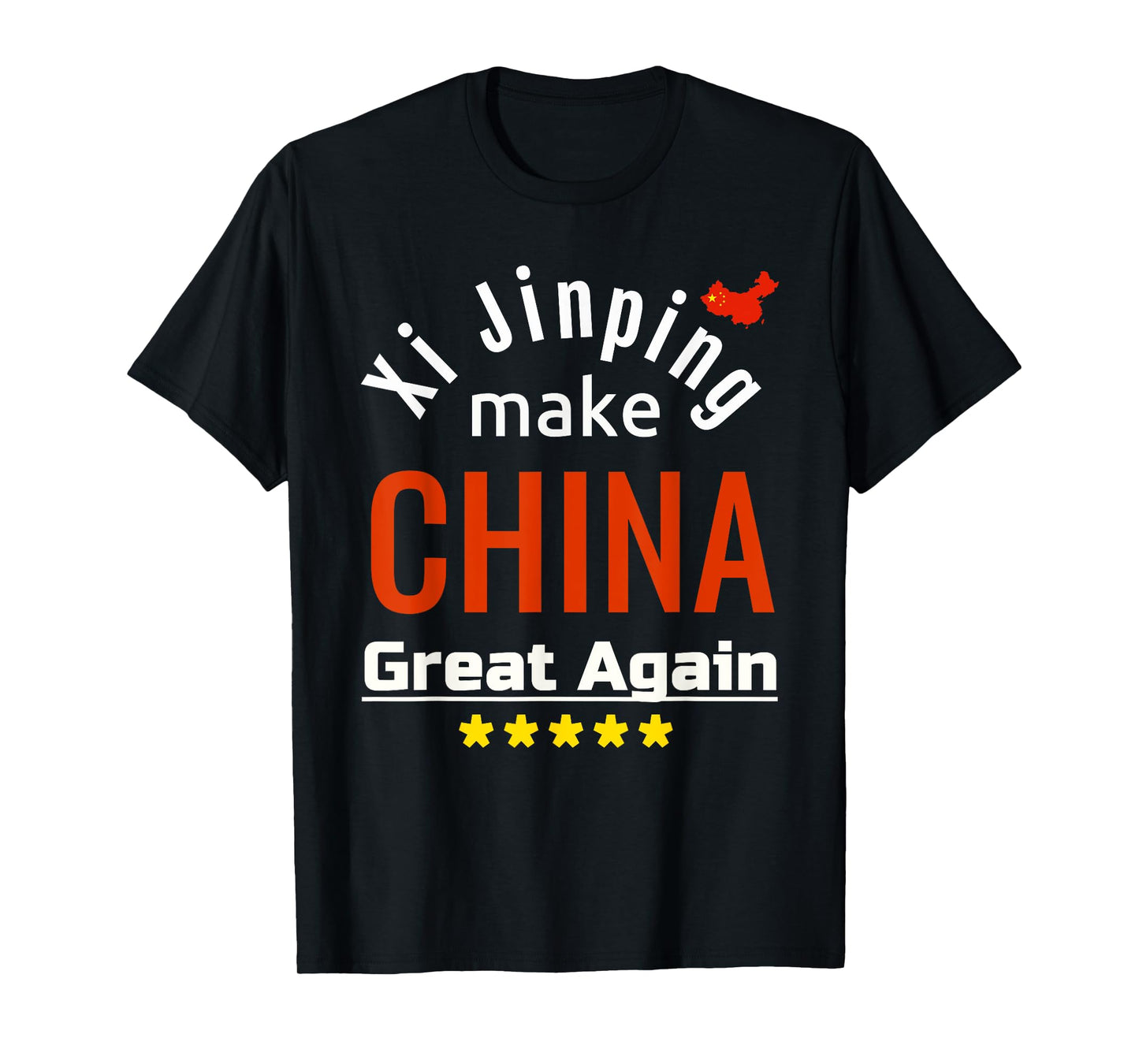 Xi Jinping Make China Great Again- Patriot- Chinese Flag T-Shirt