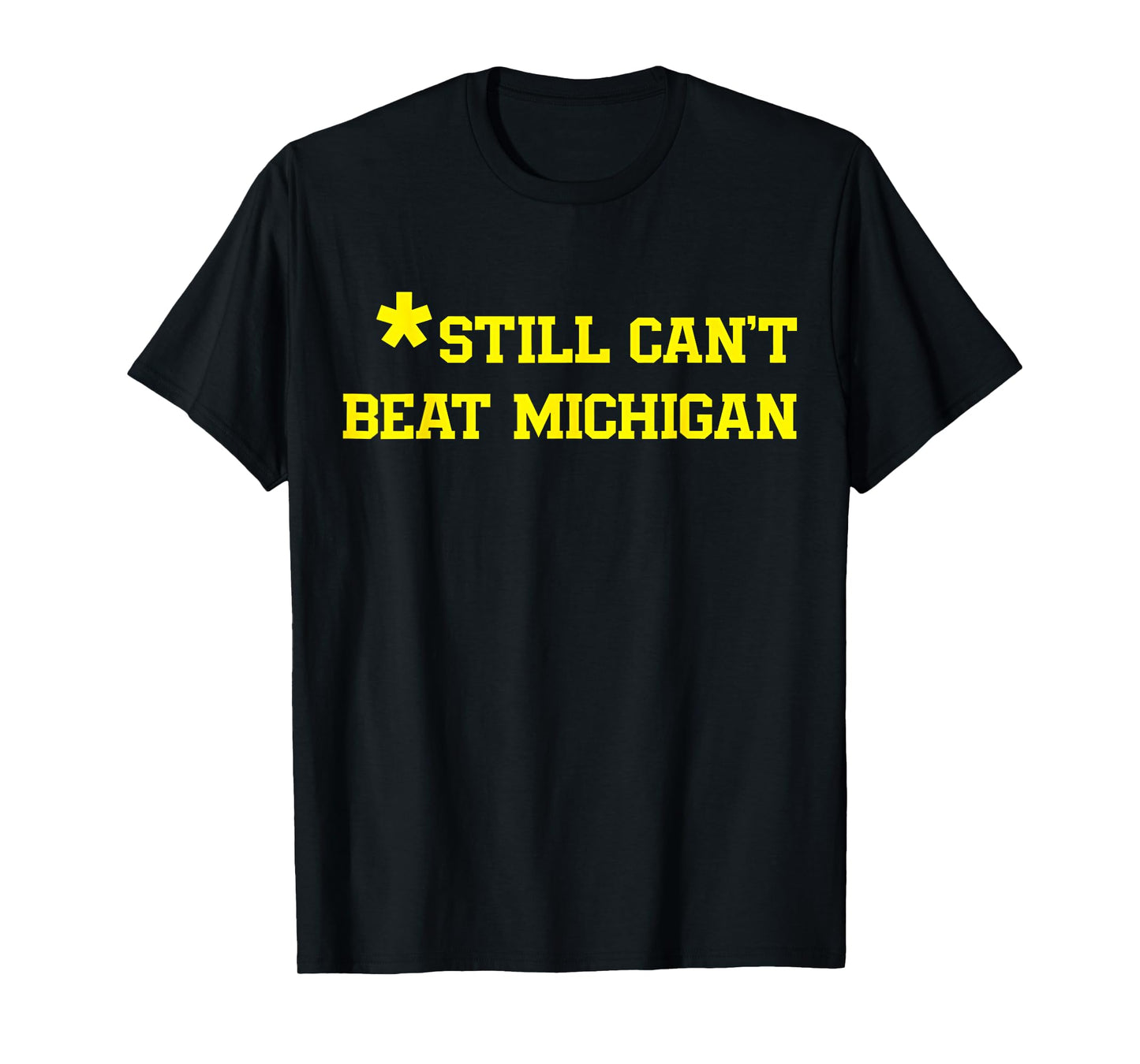 Still Can't Beat Michigan T-Shirt