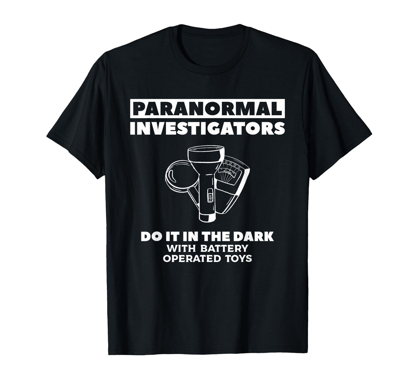 Paranormal Investigators Do It In The Dark Ghost Hunting T-Shirt