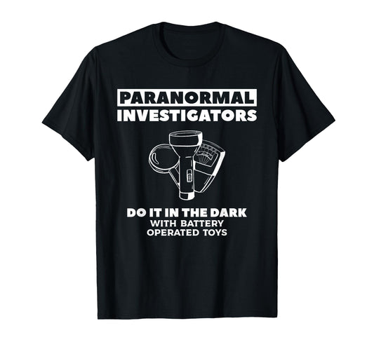 Paranormal Investigators Do It In The Dark Ghost Hunting T-Shirt