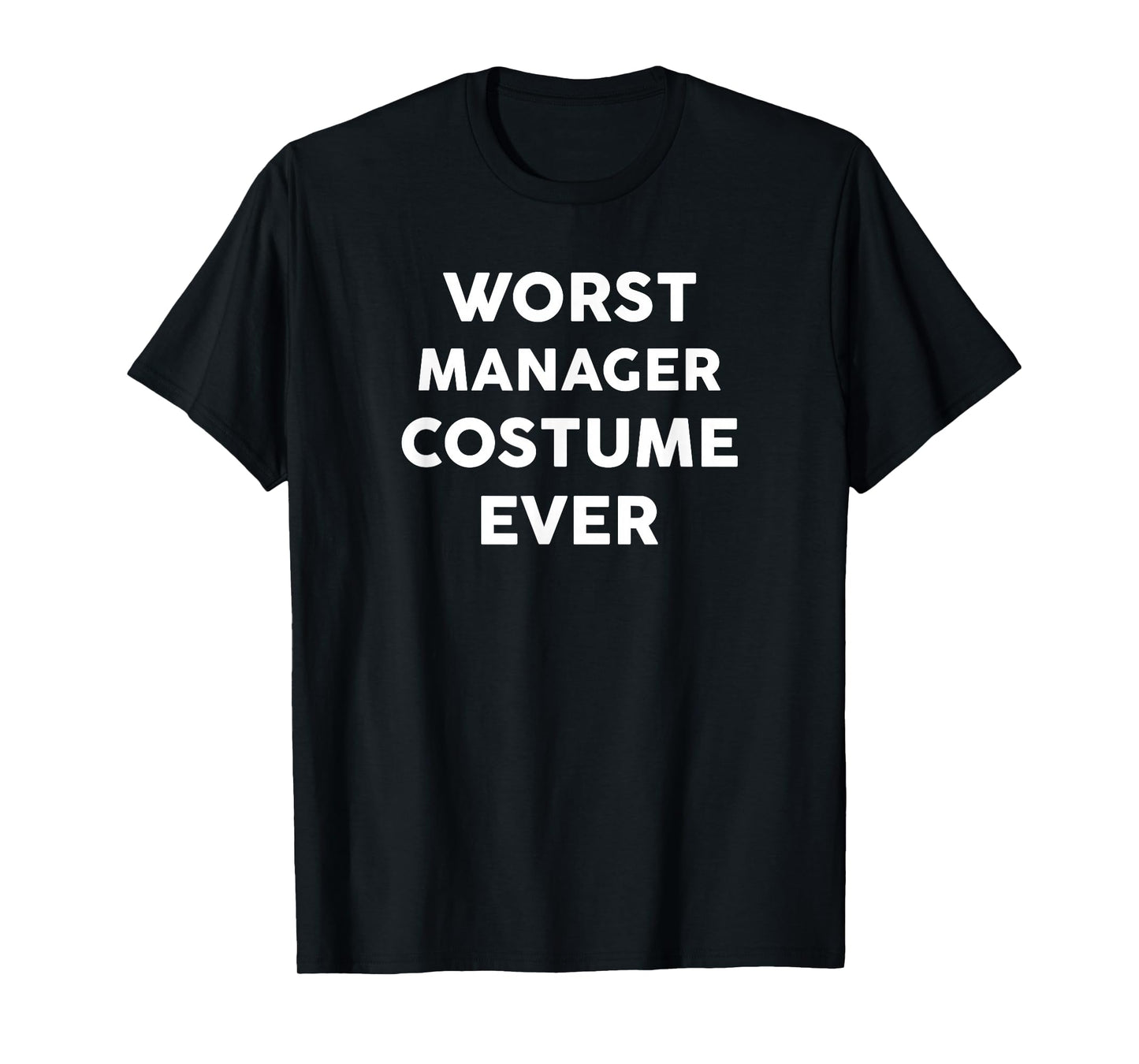 Worst MANAGER Costume Ever Halloween Simple MANAGERS T-Shirt