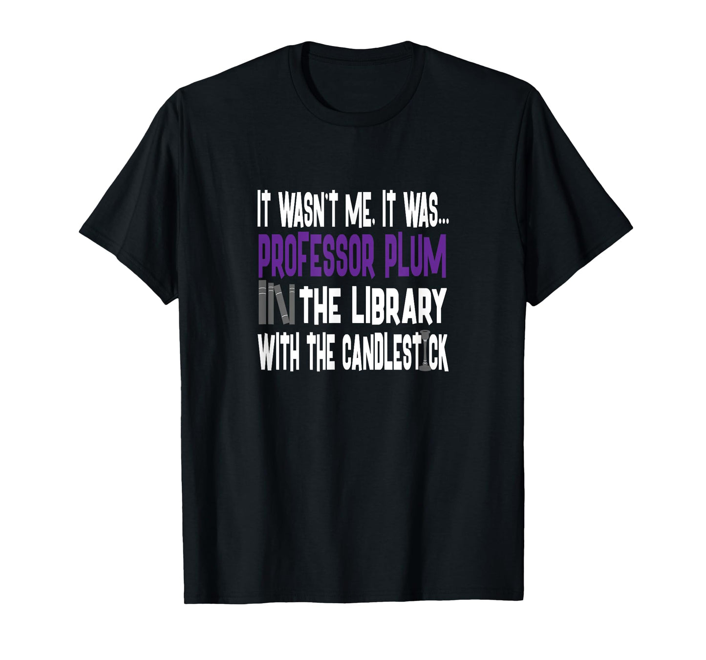 Professor Plum Library Candlestick - Clue Shirt T-Shirt