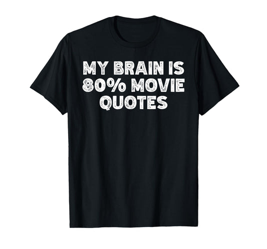 Movie Quotes Funny Movie Lover T-Shirt