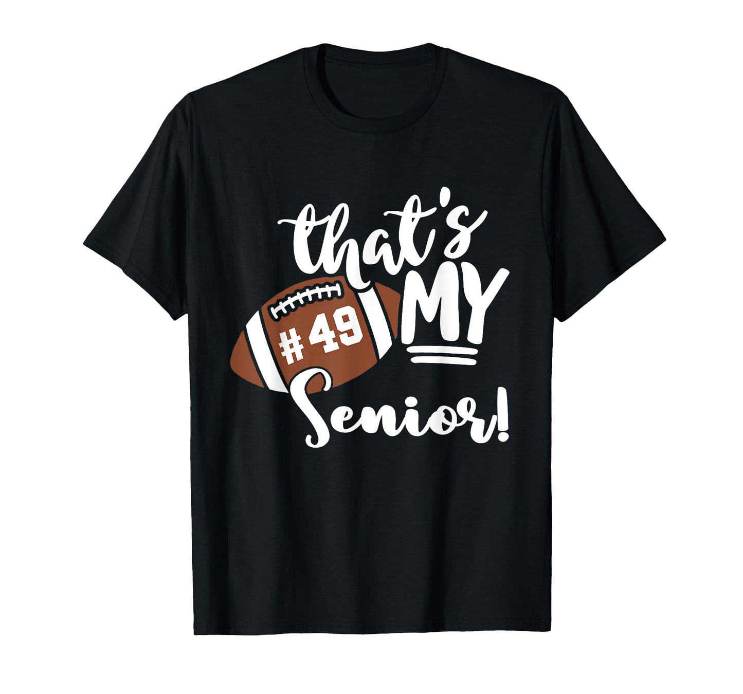 That's My Senior Football 49 Jersey Number Vintage Mom Dad T-Shirt