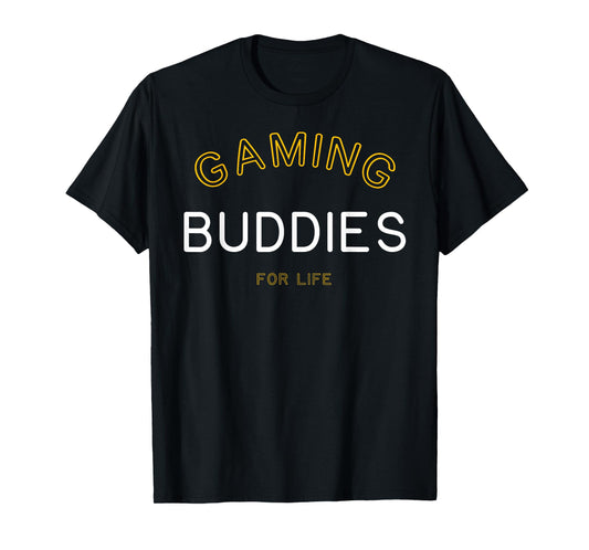Gaming Buddies for Life Shirt Funny Matching Group Gift T-Shirt
