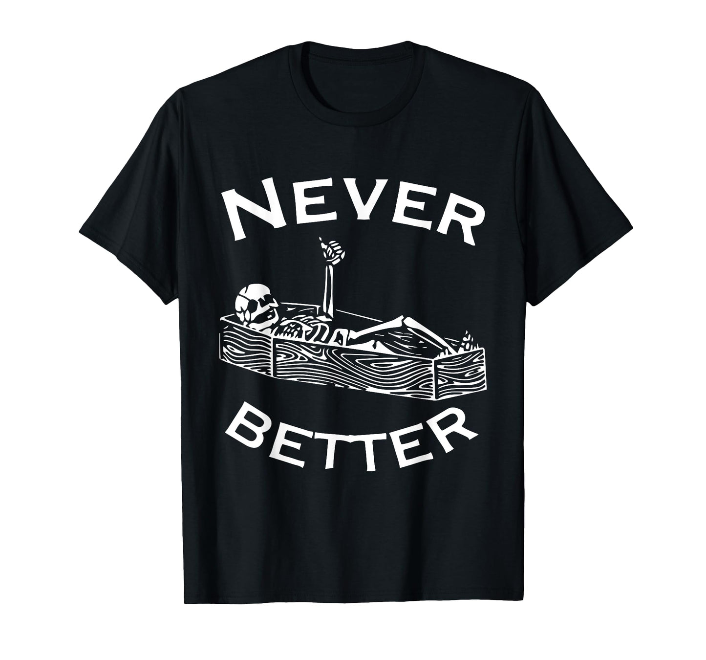 Never Better Skeleton Lazy Halloween Costume Funny Skull T-Shirt