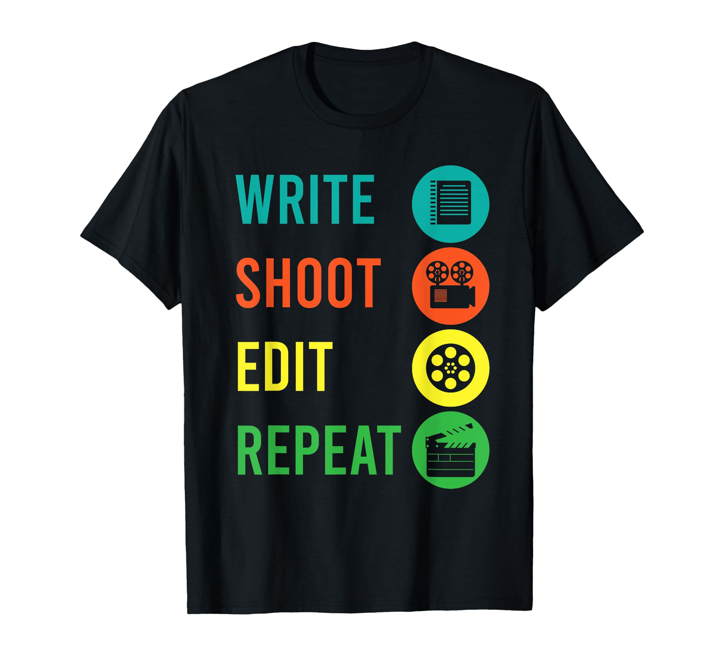Write Shoot Edit Repeat Director Movie TV Show Producer T-Shirt