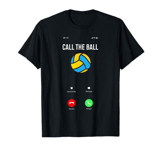 Call The Ball Funny Volleyball T-Shirt