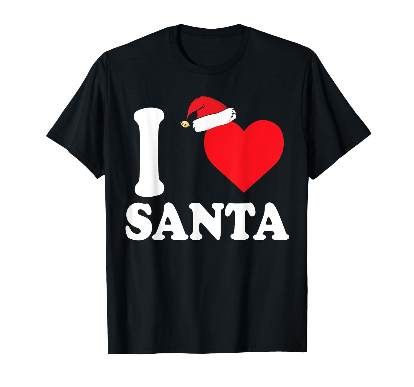 I Love Santa T-Shirt - Loving Christmas Shirt T-Shirt