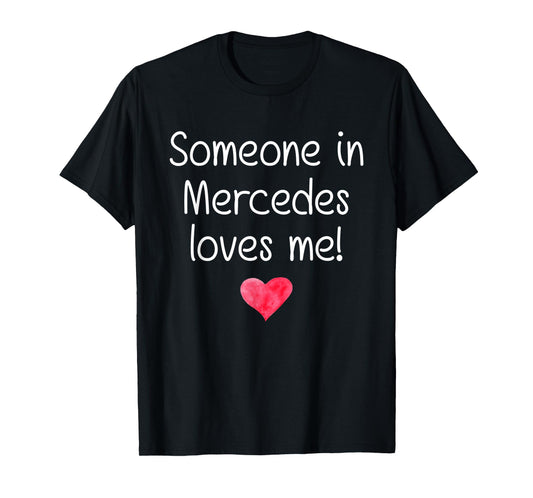 Someone In MERCEDES TX TEXAS Loves Me City Home Roots Gift T-Shirt