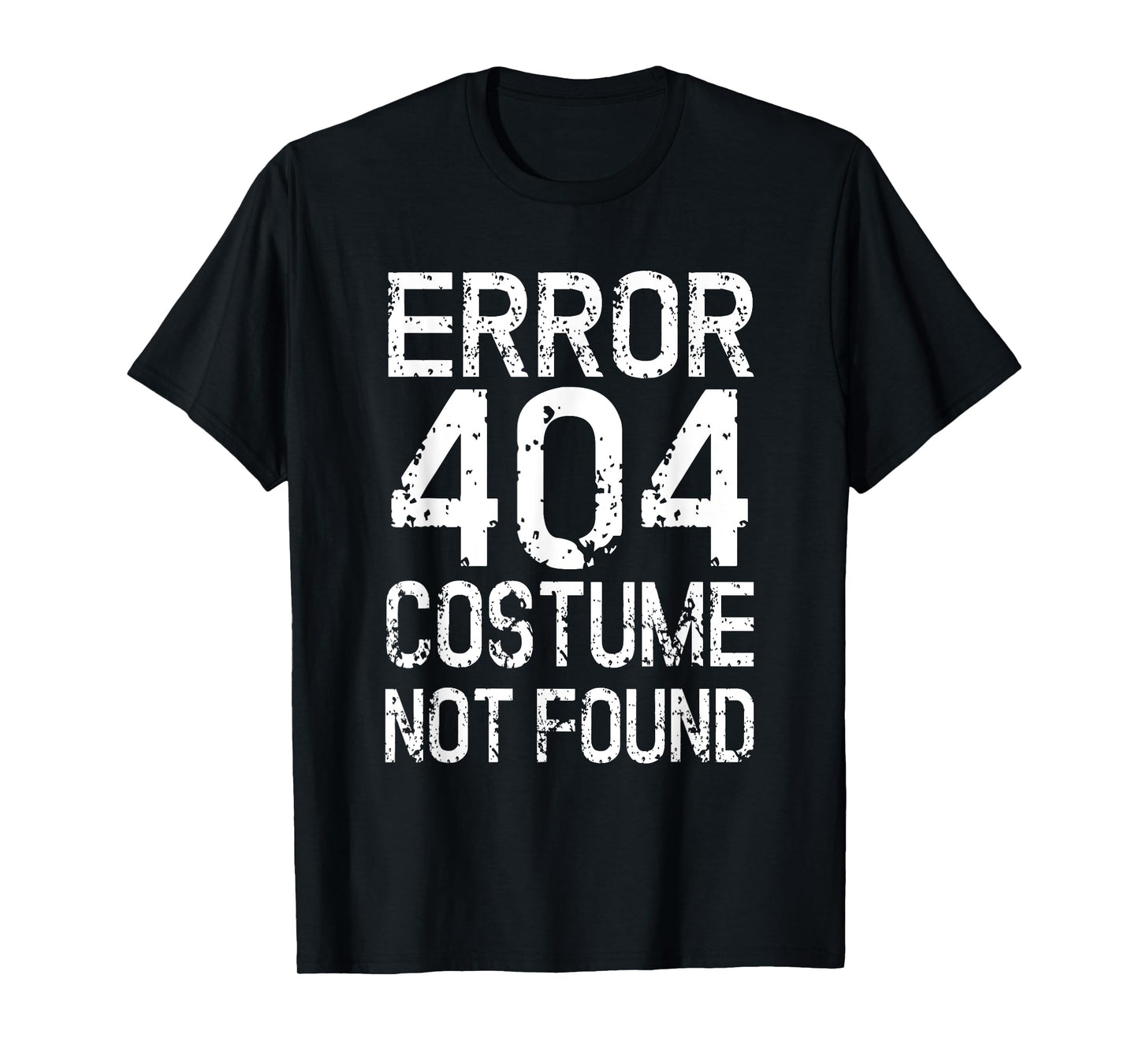 Error 404 Costume Not Found No Costume Carnival T-Shirt