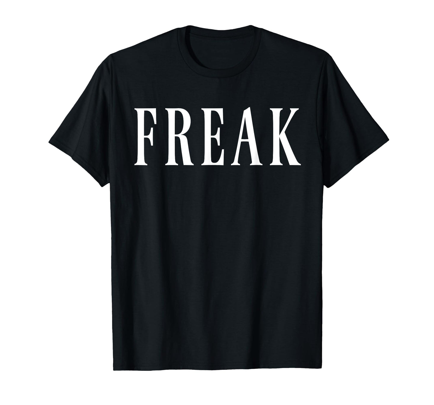 Freak T Shirt T-Shirt