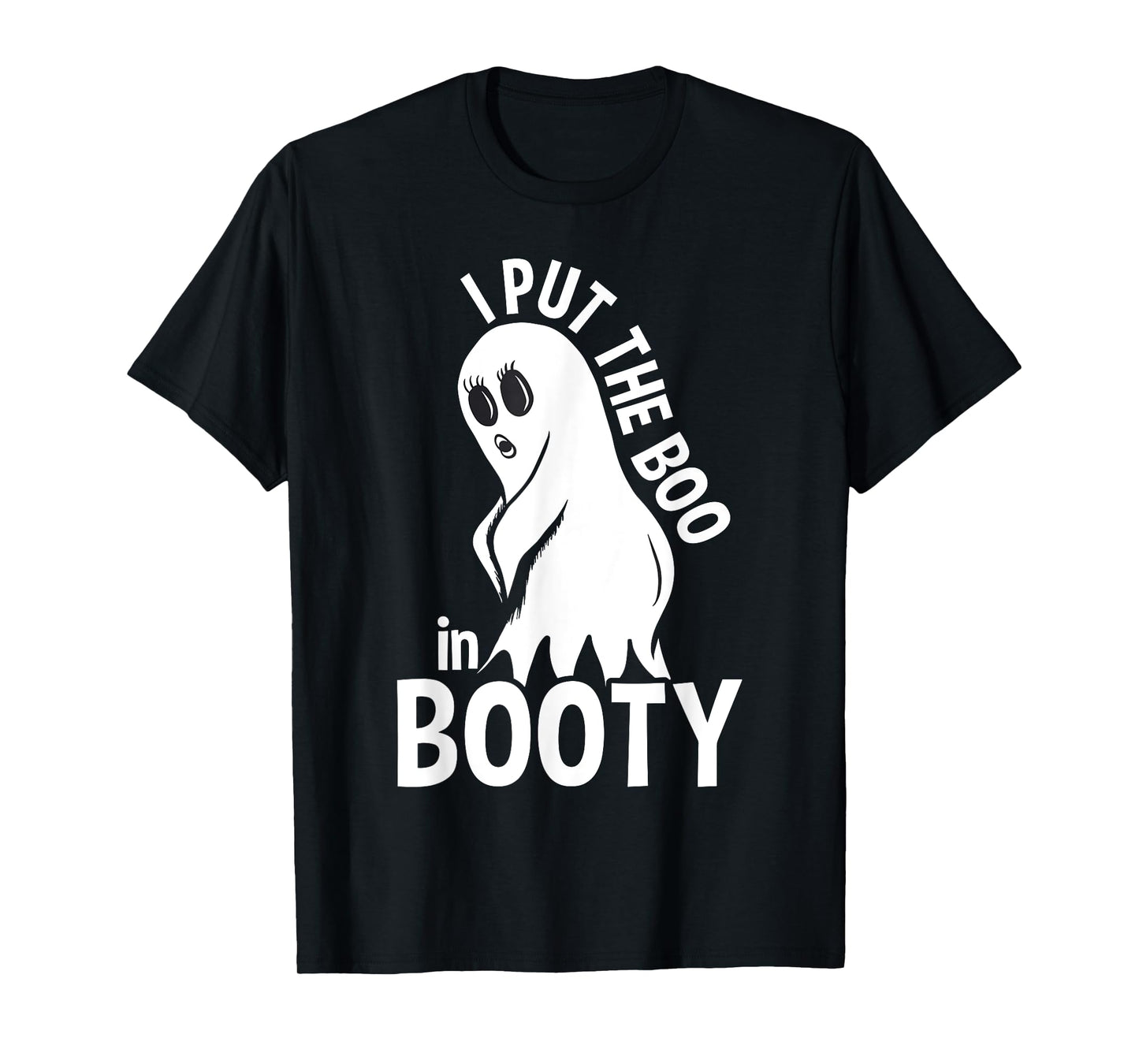 Funny Halloween Sexy Ghost I Put The Boo In Booty T-Shirt