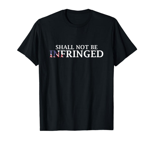 Shall Not Be Infringed US Flag T-Shirt