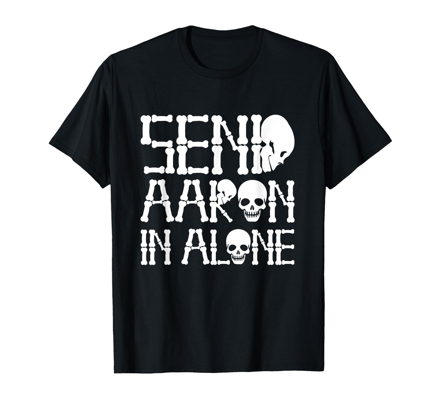 Ghost Hunting - Send Aaron in Alone - Ghost Hunter Halloween T-Shirt