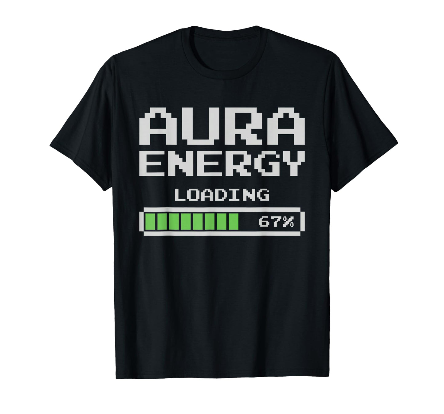 Aura Energy at 67 Funny Six Seven Meme Gen Alpha Slang T-Shirt