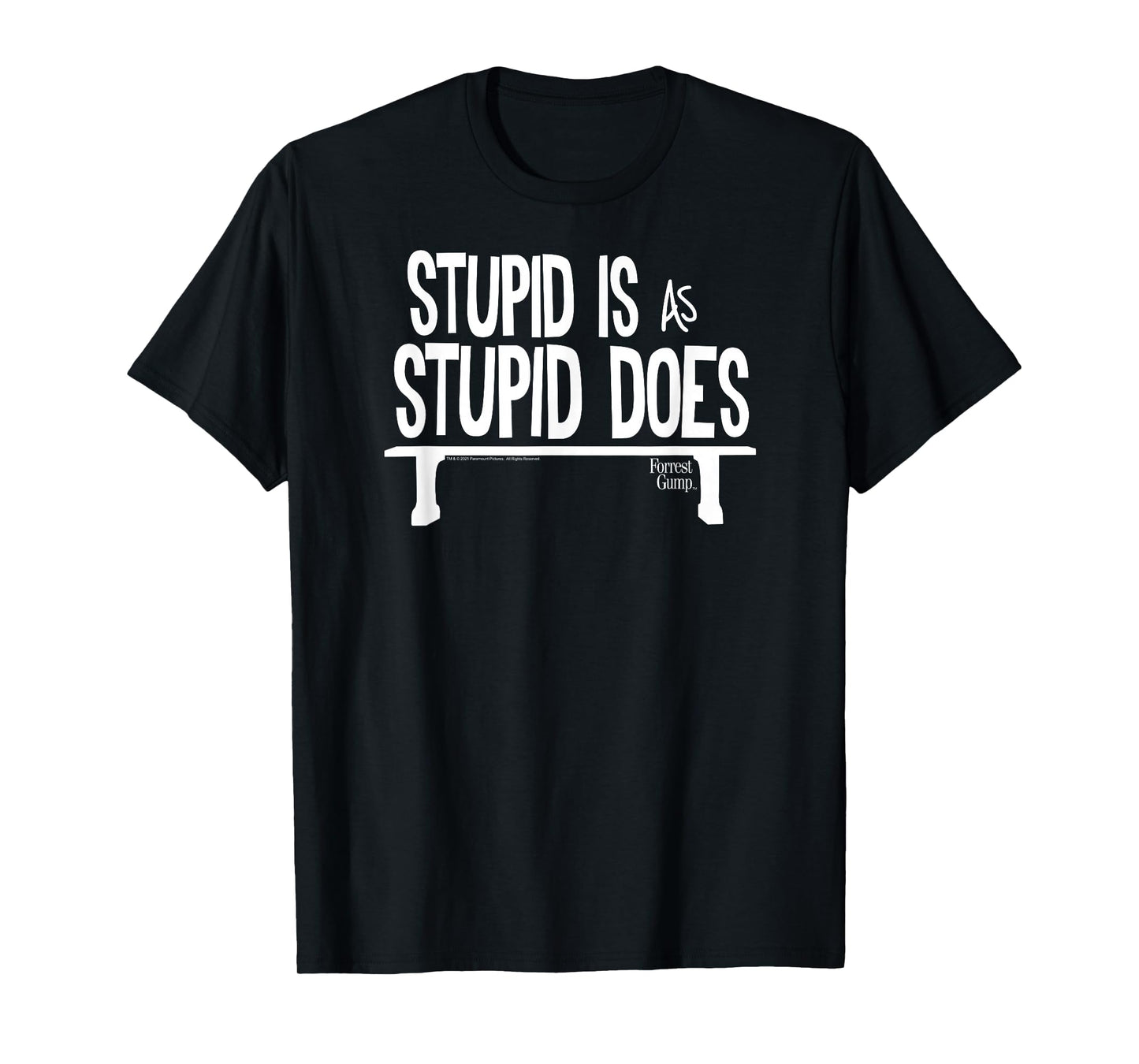 Forrest Gump Stupid is as Stupid Does T-Shirt